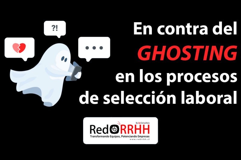 No más GHOSTING en los procesos de selección: nuestro compromiso con los postulantes
